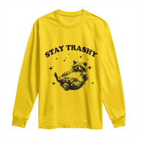 Funny Raccoon Meme Long Sleeve Shirt Stay Trashy
