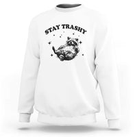 Funny Raccoon Meme Sweatshirt Stay Trashy