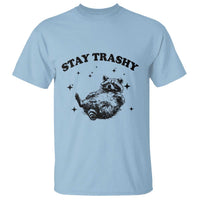 Funny Raccoon Meme T Shirt Stay Trashy