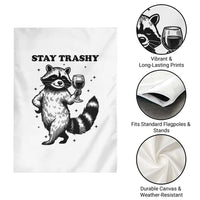 Stay Trashy Raccoon Garden Flag Funny Raccoon Drinking Wine Meme
