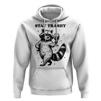 Stay Trashy Raccoon Hoodie Funny Raccoon Drinking Wine Meme
