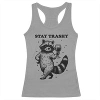 Stay Trashy Raccoon Racerback Tank Top Funny Raccoon Drinking Wine Meme