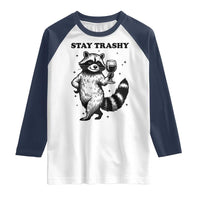 Stay Trashy Raccoon Raglan Shirt Funny Raccoon Drinking Wine Meme