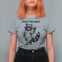 Stay Trashy Raccoon T Shirt For Women Funny Raccoon Drinking Wine Meme