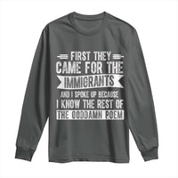 First They Came for The Immigrants Long Sleeve Shirt Funny Saying Human Rights