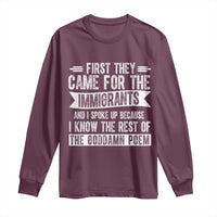 First They Came for The Immigrants Long Sleeve Shirt Funny Saying Human Rights