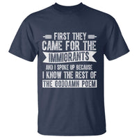 First They Came for The Immigrants T Shirt Funny Saying Human Rights