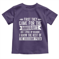 First They Came for The Immigrants Toddler T Shirt Funny Saying Human Rights