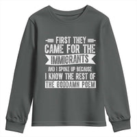 First They Came for The Immigrants Youth Sweatshirt Funny Saying Human Rights