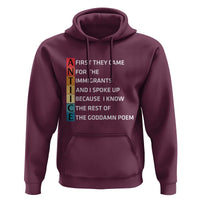 First They Came for The Immigrants Hoodie Sarcastic Immigration Rights Protest