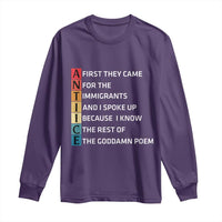 First They Came for The Immigrants Long Sleeve Shirt Sarcastic Immigration Rights Protest