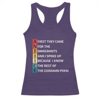 First They Came for The Immigrants Racerback Tank Top Sarcastic Immigration Rights Protest