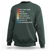 First They Came for The Immigrants Sweatshirt Sarcastic Immigration Rights Protest