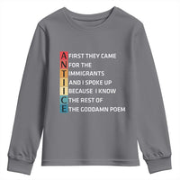 First They Came for The Immigrants Youth Sweatshirt Sarcastic Immigration Rights Protest