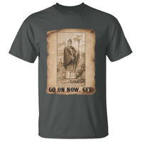 Funny Saint Patrick Irish Catholic St Patrick's Day T Shirt Go On Now Git