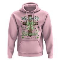 Shamrock Cross Irish St Patrick's Day Hoodie Not Lucky Simply Blessed