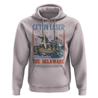 Get In Loser We're Crossing The Delaware Meme Hoodie Patriotic American History Independence Day