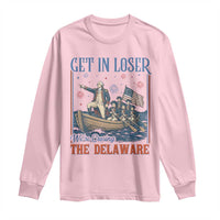 Get In Loser We're Crossing The Delaware Meme Long Sleeve Shirt Patriotic American History Independence Day