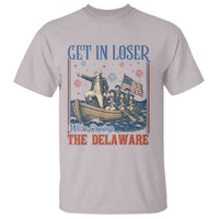 Get In Loser We're Crossing The Delaware Meme T Shirt Patriotic American History Independence Day