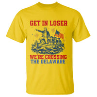 Get In Loser We’re Crossing The Delaware T Shirt Funny 4th Of July American History