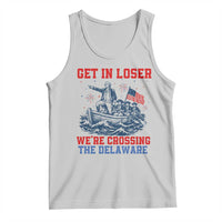Get In Loser We’re Crossing The Delaware Tank Top Funny 4th Of July American History