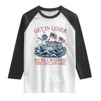 Get In Loser We’re Crossing The Delaware Raglan Shirt Funny Raccoon Meme 4th of July