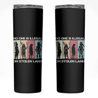 No One is Illegal on Stolen Land Skinny Tumbler Native American Indigenous