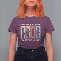 No One is Illegal on Stolen Land T Shirt For Women Native American Indigenous - Wonder Print Shop