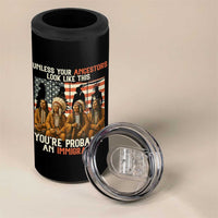 Native American Heritage 4 in 1 Can Cooler Tumbler Unless Your Ancestors Look Like This You Are Probably An Immigrant