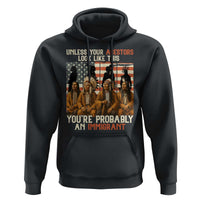 Native American Heritage Hoodie Unless Your Ancestors Look Like This You Are Probably An Immigrant - Wonder Print Shop