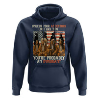 Native American Heritage Hoodie Unless Your Ancestors Look Like This You Are Probably An Immigrant TS14