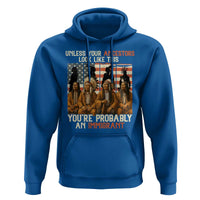 Native American Heritage Hoodie Unless Your Ancestors Look Like This You Are Probably An Immigrant TS14