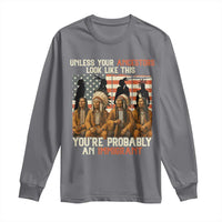 Native American Heritage Long Sleeve Shirt Unless Your Ancestors Look Like This You Are Probably An Immigrant TS14