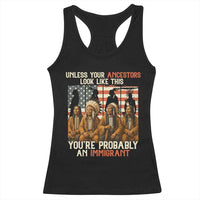 Native American Heritage Racerback Tank Top Unless Your Ancestors Look Like This You Are Probably An Immigrant TS14