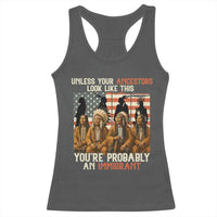 Native American Heritage Racerback Tank Top Unless Your Ancestors Look Like This You Are Probably An Immigrant TS14
