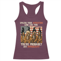 Native American Heritage Racerback Tank Top Unless Your Ancestors Look Like This You Are Probably An Immigrant TS14