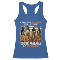 Native American Heritage Racerback Tank Top Unless Your Ancestors Look Like This You Are Probably An Immigrant TS14