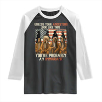 Native American Heritage Raglan Shirt Unless Your Ancestors Look Like This You Are Probably An Immigrant TS14