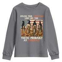 Native American Heritage Youth Sweatshirt Unless Your Ancestors Look Like This You Are Probably An Immigrant TS14