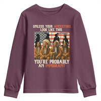 Native American Heritage Youth Sweatshirt Unless Your Ancestors Look Like This You Are Probably An Immigrant TS14