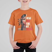 Native American Stop MMIW T Shirt For Kid I Wear Red For My Sister - Wonder Print Shop