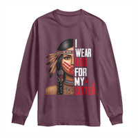 Native American Stop MMIW Long Sleeve Shirt I Wear Red For My Sister - Wonder Print Shop