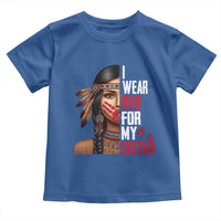 Native American Stop MMIW Toddler T Shirt I Wear Red For My Sister - Wonder Print Shop