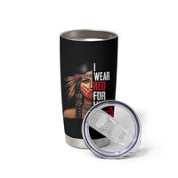 Native American Stop MMIW Tumbler Cup I Wear Red For My Sister