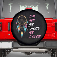 Native American Heritage Spare Tire Cover I Am Not As White As I Look - Wonder Print Shop