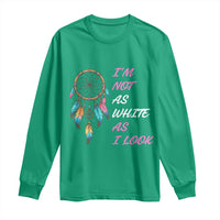 Native American Heritage Long Sleeve Shirt I Am Not As White As I Look - Wonder Print Shop