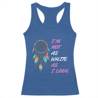 Native American Heritage Racerback Tank Top I Am Not As White As I Look - Wonder Print Shop