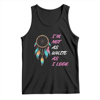 Native American Heritage Tank Top I Am Not As White As I Look - Wonder Print Shop