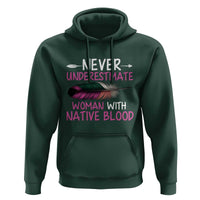 Native American Women Hoodie Never Underestimate A Woman With Native Blood - Wonder Print Shop