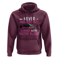 Native American Women Hoodie Never Underestimate A Woman With Native Blood - Wonder Print Shop